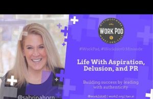 WorkPod Minisode: Aspiration, Delusion and PR
