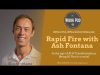 WorkPod Minisode: Rapid Fire with Ash Fontana
