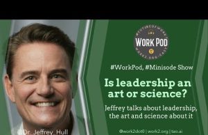 WorkPod Minisode: Is leadership an art or science?