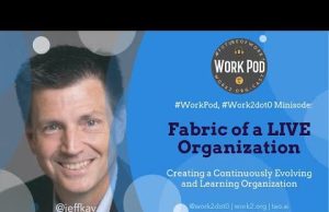 WorkPod Minisode: Fabric of a LIVE Organization