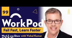 Fail Fast and Learn Faster Bring #Work to the Future.