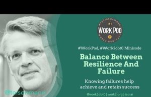 WorkPod Minisode: Balance Between Resilience And Failure