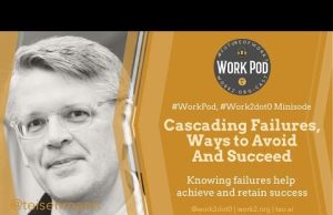 WorkPod Minisode: Cascading Failures, Ways to Avoid and Succeed