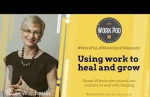 WorkPod Minisode: Using work to heal and grow