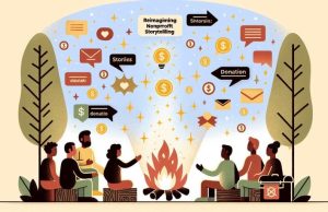 Reimagining Nonprofit Storytelling: How Authentic Narratives Can Reshape Donor Engagement