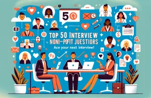 Top 50 Interview Questions for Non-Profit Job Seekers: Ace Your Next Interview!