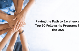 Paving the Path to Excellence: Top 50 Fellowship Programs in the USA