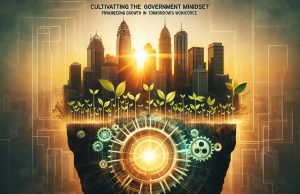 Cultivating the Government Mindset: Pioneering Growth in Tomorrow's Workforce
