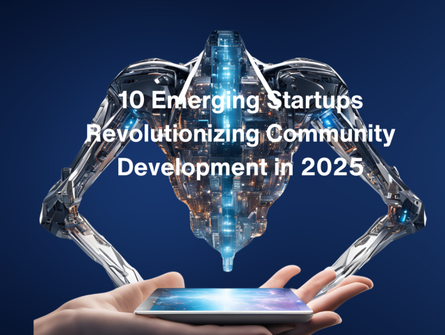 10 Emerging Startups in Community Development in 2025