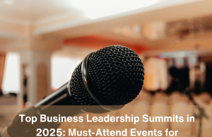 Top Executive Summits in 2025: Where Business Leaders Shape the Future Executive networking and digital transformation insights | Work Congress 2025