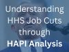 HAPI Analysis: U.S. Department of Health and Human Services (HHS) Restructuring