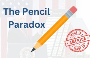 The Pencil Paradox: Why Tariffs Won’t Sharpen America’s Edge