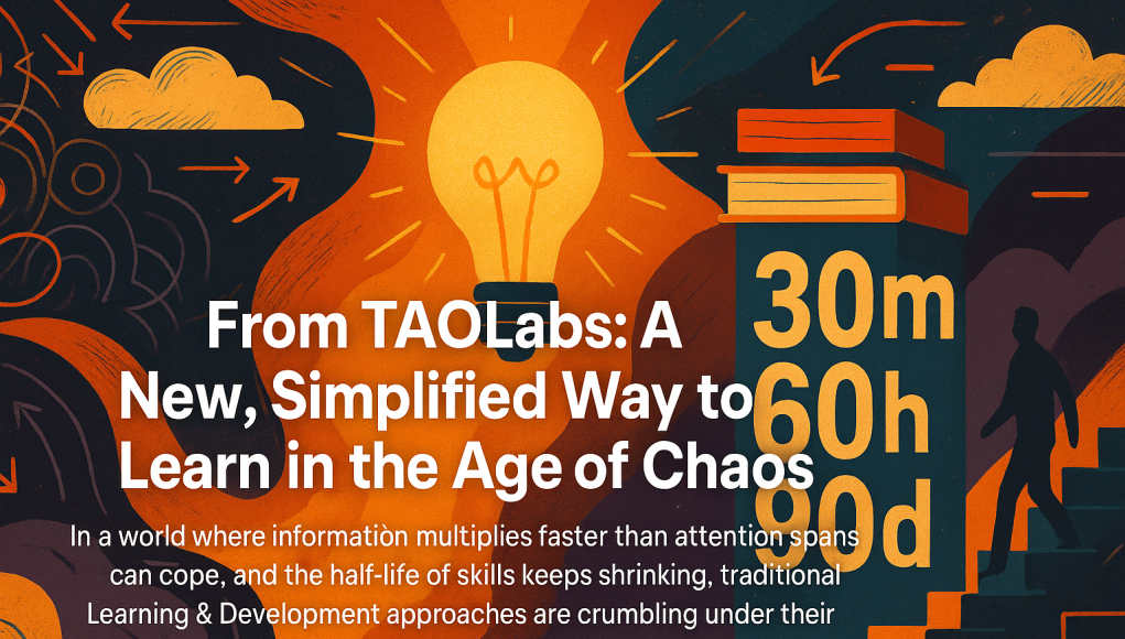 From TAOLabs: A New, Simplified Way to Learn in the Age of Chaos