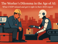 The Worker’s Dilemma in the Age of AI: What UNDP missed and got it right in their 2025 report The Worker’s Dilemma in the Age of AI: What UNDP Got Right—and Missed—in 2025