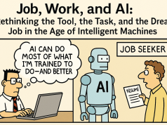 Job, Work, and AI: Rethinking the Tool, the Task, and the Dream Job Job, Work, and AI: Rethinking the Tool, the Task, and the Dream Job in the Age of Intelligent Machines