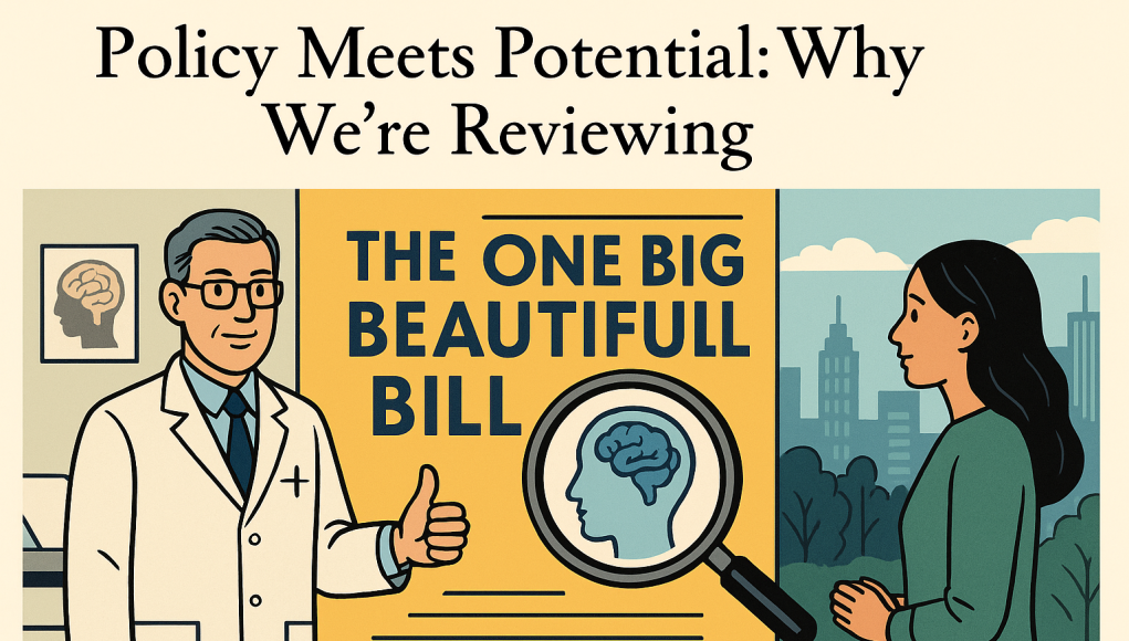 Policy Meets Potential: Why We’re Reviewing The One Big Beautiful Bill Through the HAPI Lens