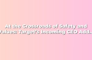 At the Crossroads of Safety and Values: Target’s Incoming CEO Addresses Minneapolis Unrest