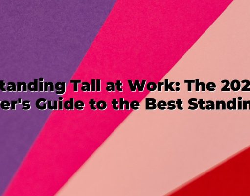 Standing Tall at Work: The 2026 Buyer’s Guide to the Best Standing Desks for Posture and Productivity