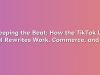 Keeping the Beat: How the TikTok US Deal Rewrites Work, Commerce, and Creative Labor