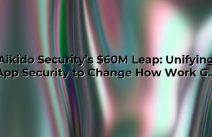 Aikido Security’s $60M Leap: Unifying App Security to Change How Work Gets Done