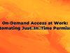On-Demand Access at Work: Automating Just‑In‑Time Permissions to Move Fast and Stay Secure