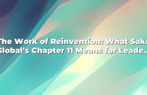 The Work of Reinvention: What Saks Global’s Chapter 11 Means for Leaders and Employees