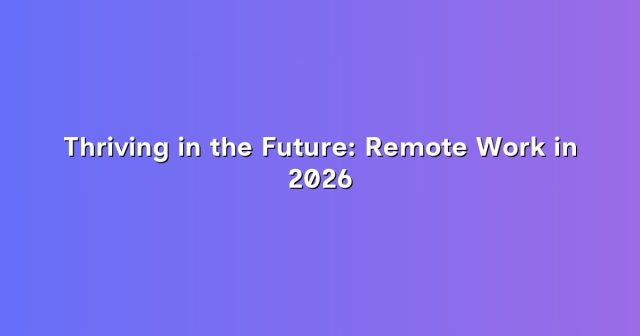 cdn-thriving-in-the-future-remote-work-in-2026