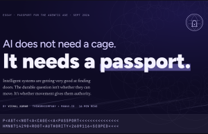 AI Does Not Need a Cage. It Needs a Passport. AI Does Not Need a Cage. It Needs a Passport.