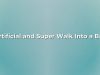 Artificial and Super Walk Into a Bar. Artificial and Super Walk Into a Bar.